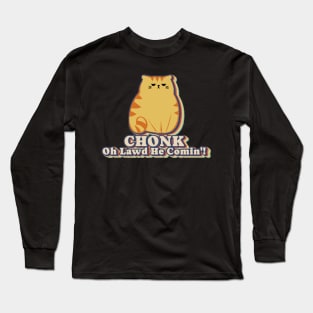 Chonk Cat Funny Cat Meme Cat Dad Cat Mom Long Sleeve T-Shirt